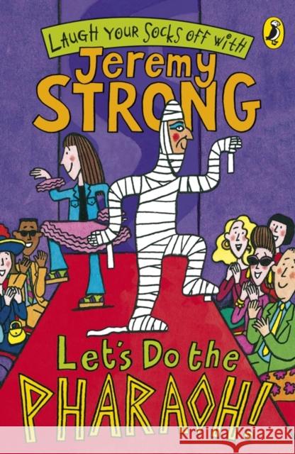 Let's Do The Pharaoh! Jeremy Strong 9780141324449 Penguin Random House Children's UK - książka