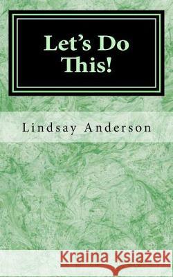 Let's Do This! Lindsay Anderson 9781976071614 Createspace Independent Publishing Platform - książka