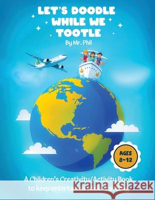 Let's Doodle While We Tootle Phillip Garner 9798869388254 Book Writing League - książka