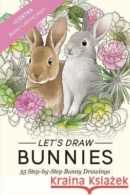 Let's draw Bunnies!: 35 Step-by-Step instructional Bunny Drawings Solomon, Lucille 9781975626693 Createspace Independent Publishing Platform - książka