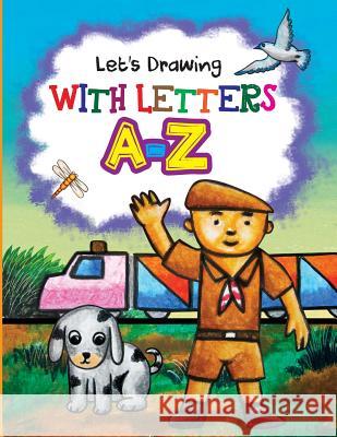 Let's Drawing with Letters A-Z Tri Harianto 9781979899468 Createspace Independent Publishing Platform - książka