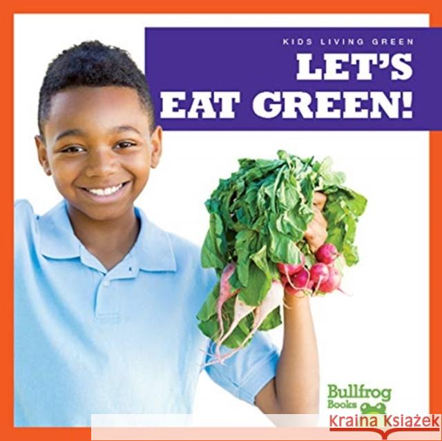 Let's Eat Green Jenna Lee Gleisner 9781641284509 Jump! Incorporated - książka