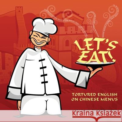 Let's Eat!: Tortured English on Chinese Menus John H. Rydzewski 9781087937755 Indy Pub - książka