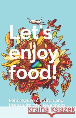Let's Enjoy Food! Alia Jada Martha L. Garci Juan David Vergar 9781720235187 Independently Published - książka