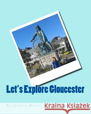 Let's Explore Gloucester Zachary Malott 9781548114800 Createspace Independent Publishing Platform - książka