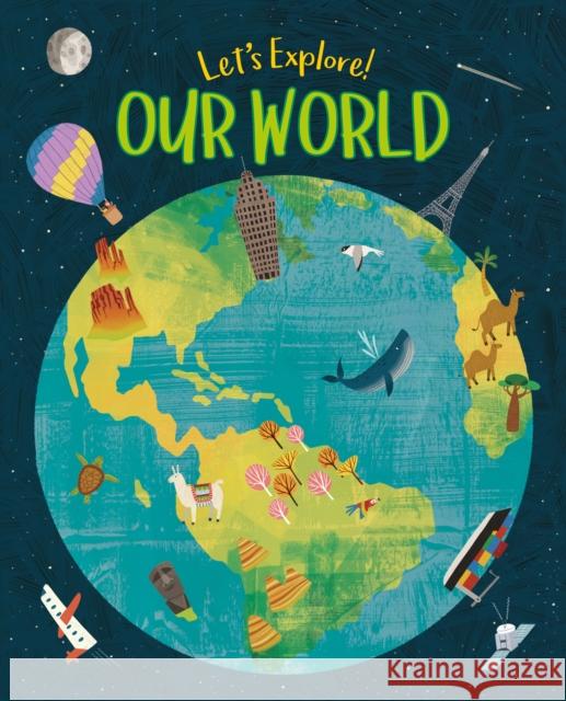 Let's Explore! Our World Claire Philip 9781789505351 Arcturus Publishing Ltd - książka