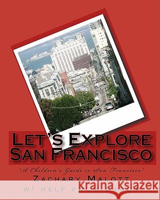 Let's Explore San Francisco Zachary Malott 9781442188006 Createspace - książka