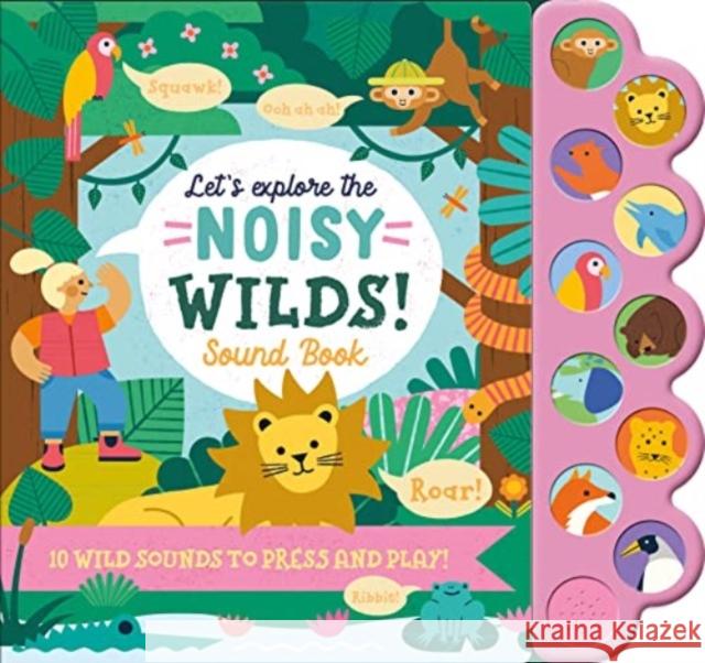 Let'S Explore the Noisy Wilds! Laura Chamberlain 9781839238741 North Parade Publishing - książka