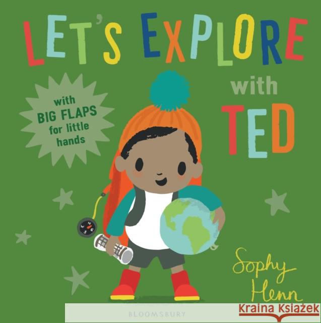 Let's Explore with Ted Sophy Henn Sophy Henn  9781408888810 Bloomsbury Childrens Books - książka