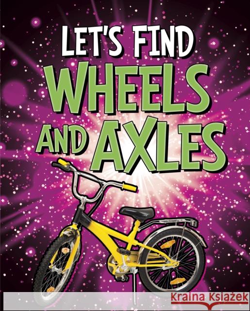 Let's Find Wheels and Axles Wiley Blevins 9781398205086 Capstone Global Library Ltd - książka