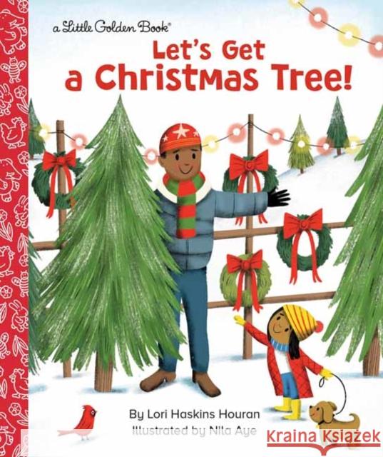 Let's Get a Christmas Tree! Lori Haskins Houran Nila Aye 9780593306536 Golden Books - książka