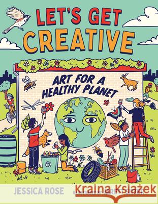 Let's Get Creative: Art for a Healthy Planet Jessica Rose Jarett Sitter 9781459832145 Orca Book Publishers - książka