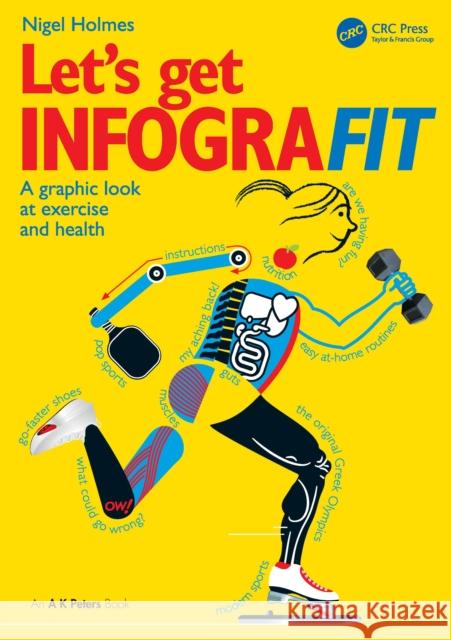 Let's Get Infografit: A Graphic Look at Exercise and Health Nigel Holmes 9781032777276 A K PETERS - książka