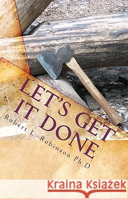 Let's Get It Done Robert L. Robinso 9781456547684 Createspace - książka