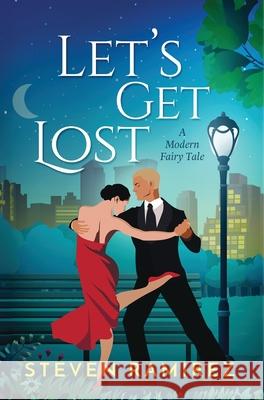 Let's Get Lost: A Modern Fairy Tale Steven Ramirez Rebecca Millar 9781949108255 Glass Highway - książka