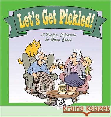 Let's Get Pickled! Brian Crane 9780740761928 Andrews McMeel Publishing - książka