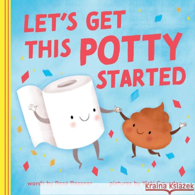 Let's Get This Potty Started Rose Rossner 9781728257501 Sourcebooks, Inc - książka