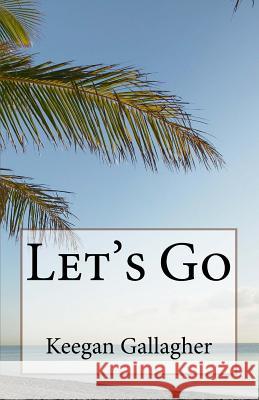 Let's Go Keegan Gallagher 9781514749500 Createspace - książka