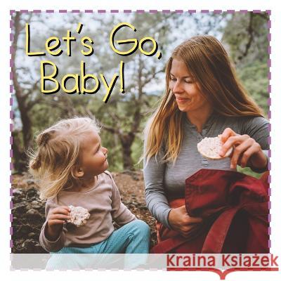 Let's Go, Baby! Flowerpot Press 9781486724079 Flowerpot Press - książka