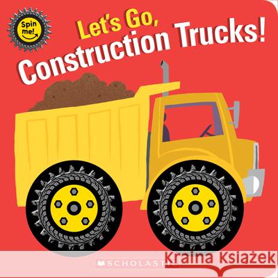 Let's Go, Construction Trucks! Scholastic 9781338256819 Cartwheel Books - książka