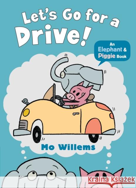 Let's Go for a Drive! Willems, Mo 9781406373578 Walker Books Ltd - książka