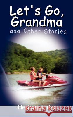 Let's Go, Grandma and Other Stories Hertha Binder 9781403307958 Authorhouse - książka