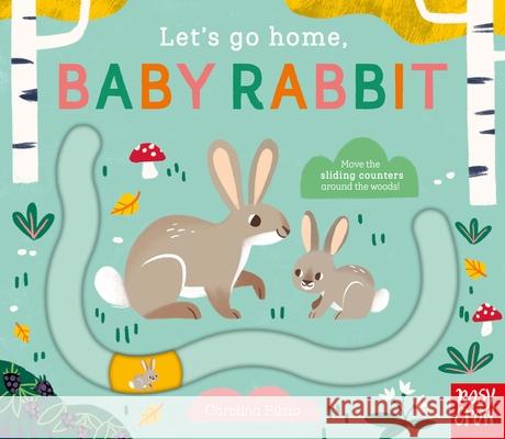 Let's Go Home, Baby Rabbit Carolina Buzio 9781839947278 Nosy Crow Ltd - książka