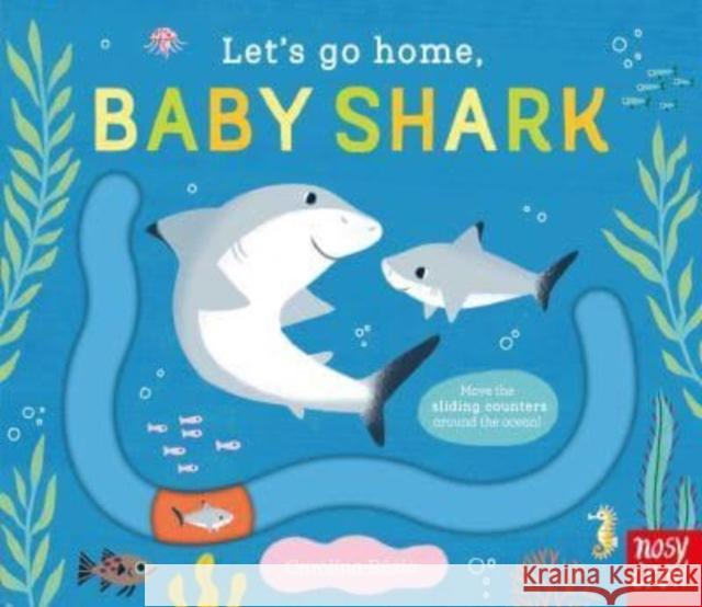 Let's Go Home, Baby Shark  9781839948404 Nosy Crow Ltd - książka