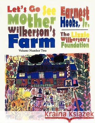 Let's go see Mother Wilkerson's Farm: Volume 2 Hooks, Earnest 9781438950723 Authorhouse - książka