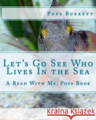 Let's Go See Who Lives In the Sea: A Read With Me, Pops Book Burkett, Pops 9781463779542 Createspace - książka