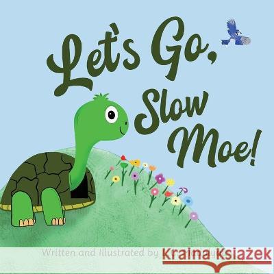 Let's Go, Slow Moe! Madalyou L.C. Madalyou 9781735923505 Slugger International - książka