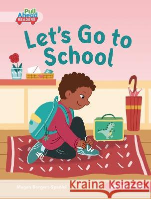 Let's Go to School Megan Borgert-Spaniol Susana Gurrea 9781728491233 Lerner Publishing Group - książka