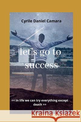 Let's Go to Success Cyrile Daniel Camara 9781792635724 Independently Published - książka