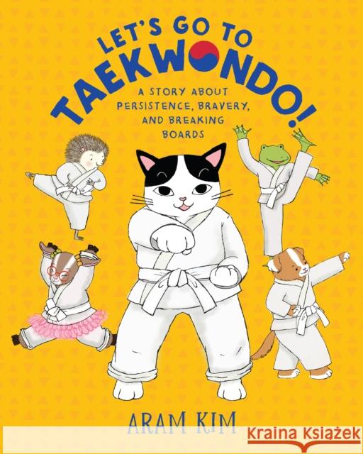 Let's Go to Taekwondo!: A Story about Persistence, Bravery, and Breaking Boards Aram Kim 9780823451173 Holiday House - książka