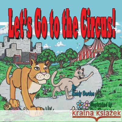 Let's Go to the Circus: Publisher Ref Number Kandy Derden, Kathy Barnett, Dan Clevenger 9780986110955 Global Authors Publishers - książka