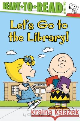 Let's Go to the Library!: Ready-To-Read Level 2 Schulz, Charles M. 9781534469570 Simon Spotlight - książka
