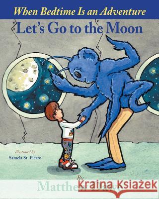 Let's Go to the Moon Matthew Dawe 9781732793361 Sdp Publishing - książka