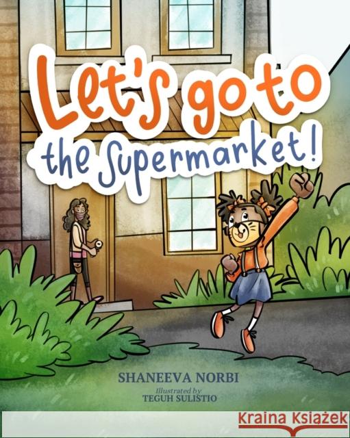 Let's go to the Supermarket: Children's book to help Kids process the impact of Covid-19 Shaneeva L Norbi, Teguh Sulistio 9781735751009 Abrabo Publishing Company - książka