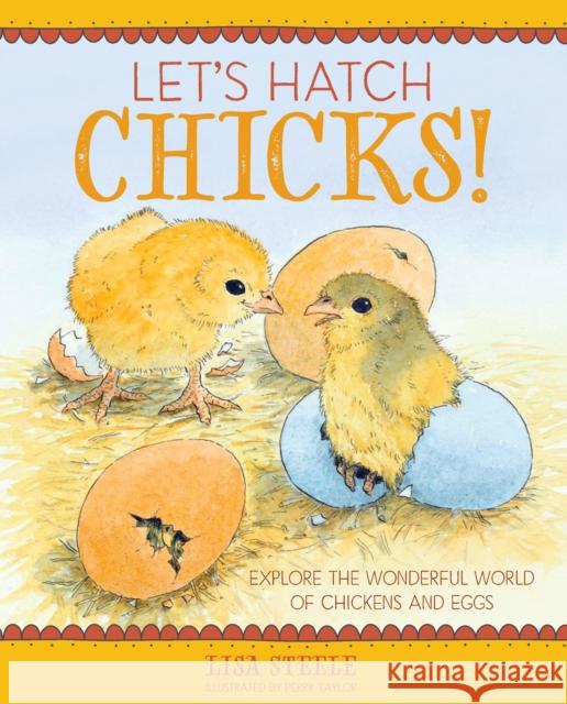 Let's Hatch Chicks!: Explore the Wonderful World of Chickens and Eggs Steele, Lisa 9780760381526 Motorbooks International - książka