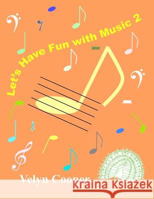 Let's Have Fun With Music 2 Cooper, Velyn 9781495276132 Createspace - książka