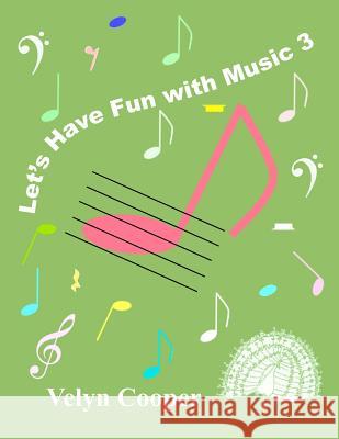 Let's Have Fun With Music 3 Cooper, Velyn 9781495281365 Createspace - książka