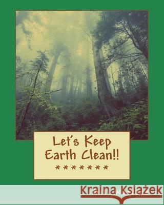 Let's Keep Earth Clean!! Bill Watkins 9781721854509 Createspace Independent Publishing Platform - książka