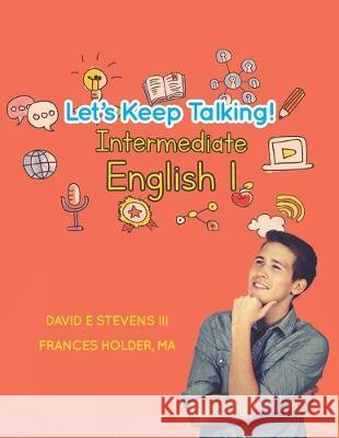 Let's Keep Talking! Intermediate English 1 Frances Holder David E. Steven 9781687329752 Independently Published - książka