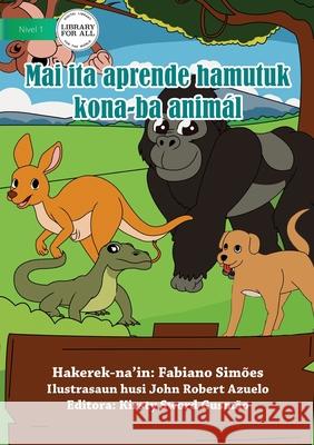 Let's Learn About Animals - Mai Ita Aprende Hamutuk kona ba Animal iha Rai Fabiano Simões, John Robert Azuelo 9781922374790 Library for All - książka