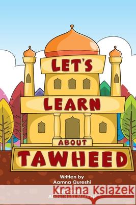 Let's Learn About Tawheed Aamna Yamin Qureshi, Abdul Hafiz Mathusin 9781839753664 Grosvenor House Publishing Ltd - książka