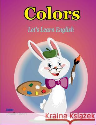 Let's Learn English: Colors Jennifer Jones 9781981547173 Createspace Independent Publishing Platform - książka