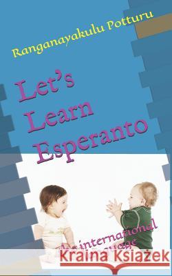 Let's Learn Esperanto: the international language Ranganayakulu Potturu 9781521481288 Independently Published - książka