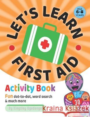 Let\'s Learn First Aid Activity Book Kingsley Ogedengbe 9781838185329 Kingsley Ogedengbe - książka