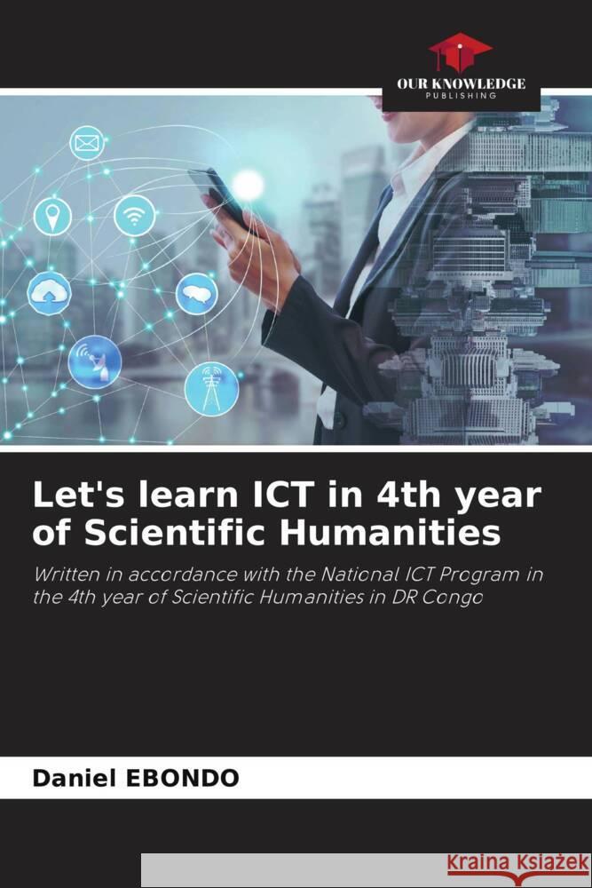 Let's learn ICT in 4th year of Scientific Humanities Ebondo, Daniel 9786206399742 Our Knowledge Publishing - książka