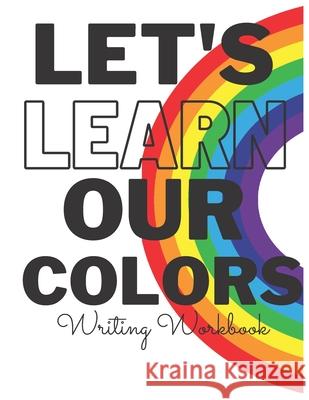 Let's Learn Our Colors Ieisha Lee-Watson 9798740456782 Independently Published - książka